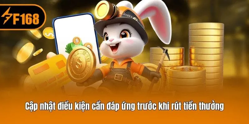 Cập nhật điều kiện cần đáp ứng trước khi rút tiền thưởng