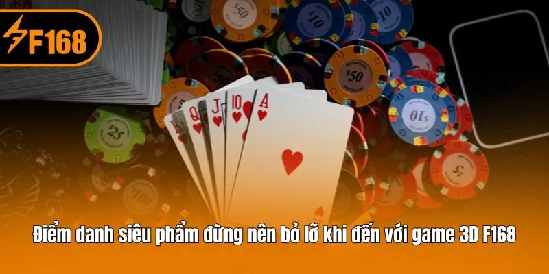 Điểm danh siêu phẩm đừng nên bỏ lỡ khi đến với game 3D F168
