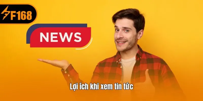 Lợi ích khi xem tin tức