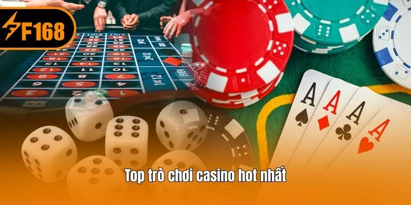 Top trò chơi casino hot nhất